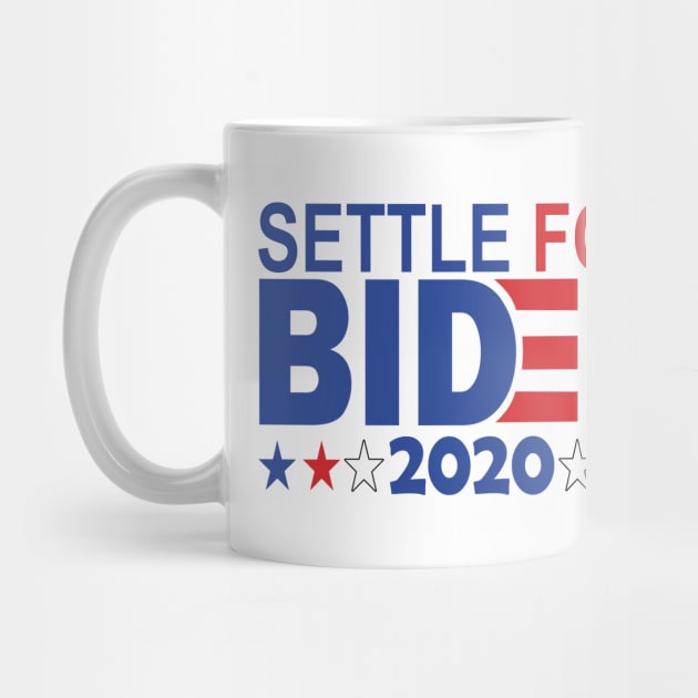 Settle for Biden 2020..joe biden president 2020 by DODG99